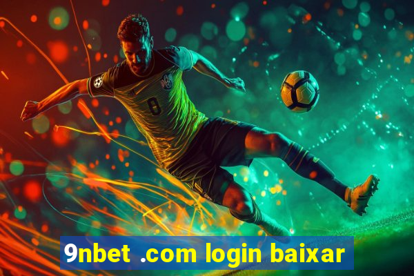 9nbet .com login baixar